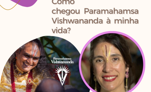 Como chegou ParamahamsaVishwananda à minha vida?